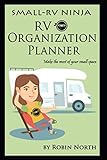 Small-RV Ninja RV Organization Planner: Make the most your your small-RV space