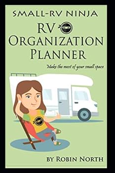 Small-RV Ninja RV Organization Planner: Make the most your your small-RV space
