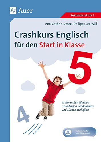 Crashkurs Englisch für den Start in Klasse 5: In den ersten Wochen Grundlagen wiederholen und Lücken schließen