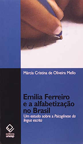 Emilia ferreiro e a alfabetização: um estudo sobre a psicogênese da língua escrita