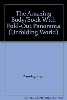 The Amazing Body/Book With Fold-Out Panorama (Unfolding World)