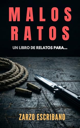 Malos Ratos: Un libro de relatos para Malos Ratos: Un libro de relatos para