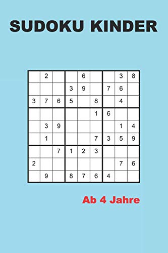 Sudoku kinder ab 4 Jahre: 200 Rätsel - Leichter Rätselblock für Anfänger mit Lösungen 9x9 (German Edition)