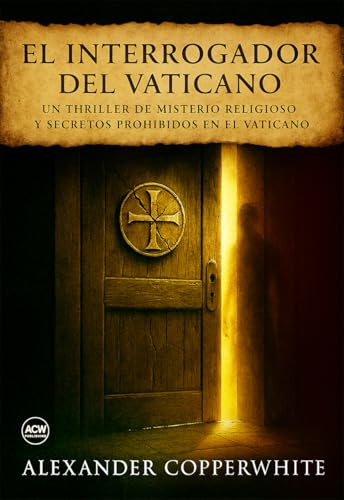 El interrogador del Vaticano: Libro 1 de 2. Un thriller de misterio religioso y secretos prohibid...