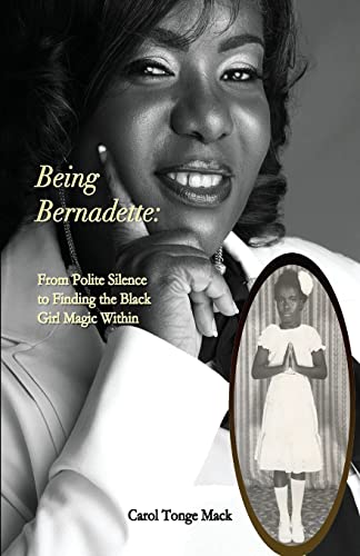 Being Bernadette: From Polite Silence to Finding the Black Girl Magic Within