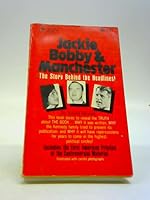 Jackie, Bobby & Manchester: The Story Behind the Headlines! B0007EIMKY Book Cover