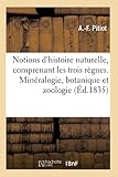  Notions d’histoire naturelle, comprenant les trois règnes. Minéralogie, botanique et zoologie (Éd.1835)