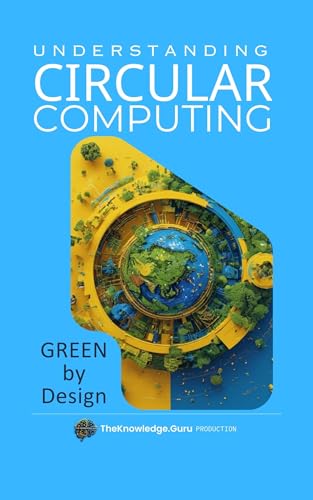 Green by Design: Understanding CIRCULAR COMPUTING: Eco-Smart Computing
