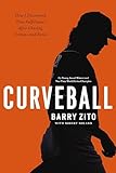 Curveball: How I Discovered True Fulfillment After Chasing Fortune and Fame