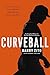 Curveball: How I Discovered True Fulfillment After Chasing Fortune and Fame