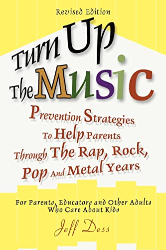 TURN UP THE MUSIC: Prevention Strategies to Help Parents Through the Rap, Rock, Pop and Metal Years
