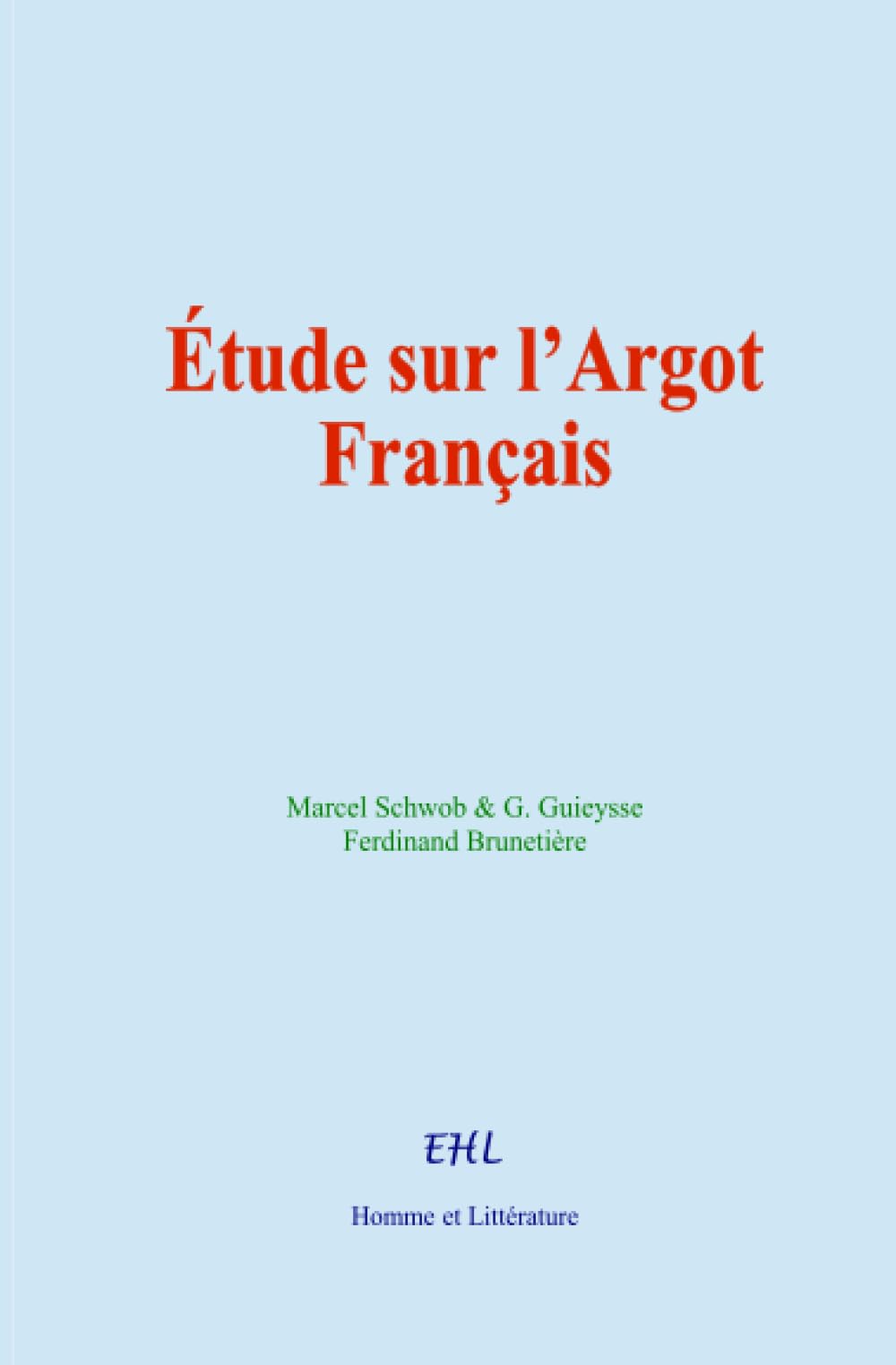 Étude sur l’Argot Français: La déformation de la langue