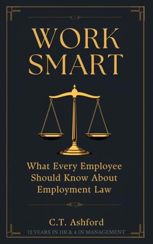 Work Smart: What Every Employee Should Know About Employment Law