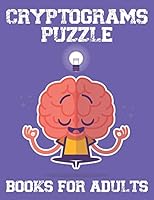 Cryptograms Puzzle Book For Adults: Large Print Cryptograms Puzzles to Sharpen Your Mind. Best Cryptogram Puzzles Book For Adults. Cryptograms Puzzle Adult Book With Solutions. B08DBHD39M Book Cover