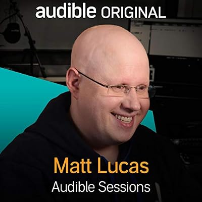 Matt Lucas: Audible Sessions