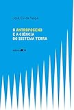  O ANTROPOCENO E A CIÊNCIA DO SISTEMA TERRA