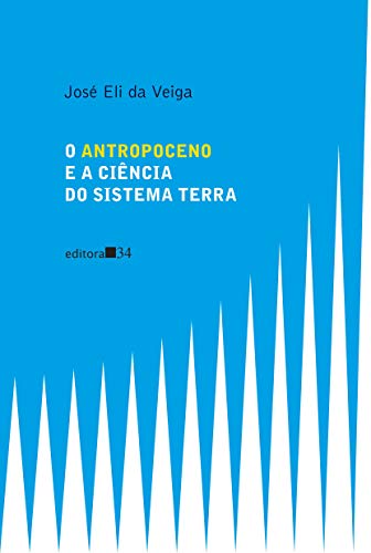 O ANTROPOCENO E A CIÊNCIA DO SISTEMA TERRA: