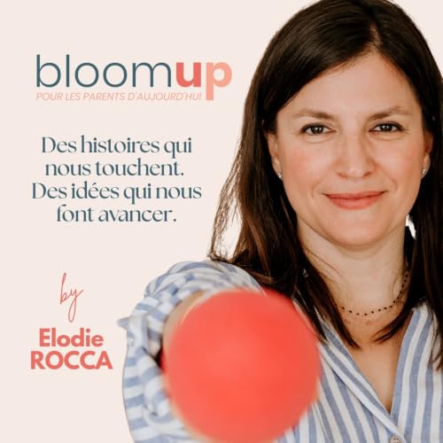 『Bloom Up - Le podcast des parents d'aujourd'hui』のカバーアート