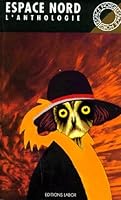Espace nord: L'anthologie 2804009491 Book Cover