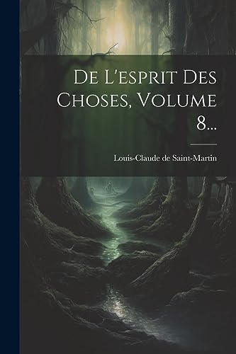 De L'esprit Des Choses, Volume 8... (French Edition)