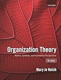 Organization Theory: Modern, Symbolic, and Postmodern Perspectives