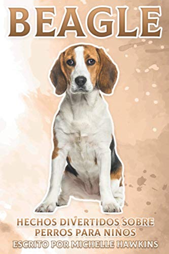 Beagle: Hechos divertidos sobre perros para niños #5 (Spanish Edition)