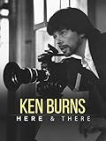 Ken Burns: Here & There