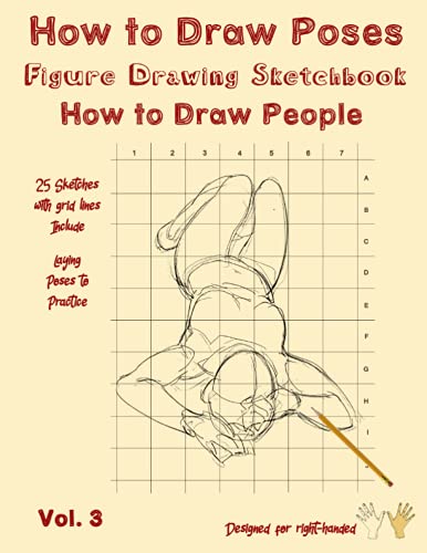 How To Draw Poses - Figure Drawing Sketchbook - How To Draw People: Draw Body - Drawing Poses - How To Draw The Human Figure - 25 Sketches With Grid L