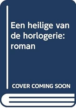 Hardcover Een heilige van de horlogerie: Roman (BBLiterair) (Dutch Edition) [Dutch] Book