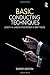 Basic Conducting Techniques