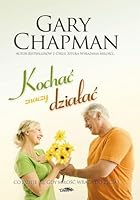 Kochac znaczy dzialac 8386941715 Book Cover
