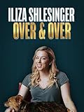 Iliza Shlesinger: Over & Over