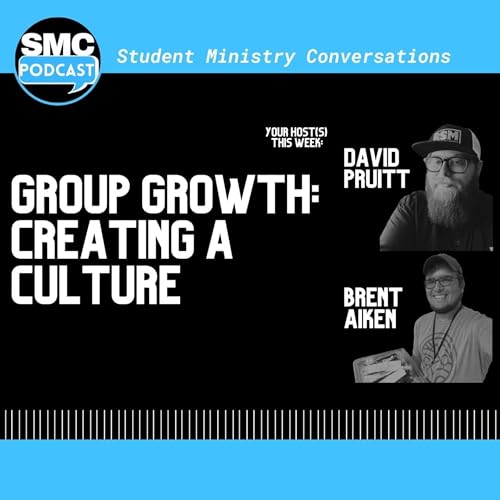 Group Growth: Creating a Culture | SMC Podcast | Episode 221