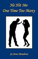 He Hit Me One Time Too Many 1608625850 Book Cover