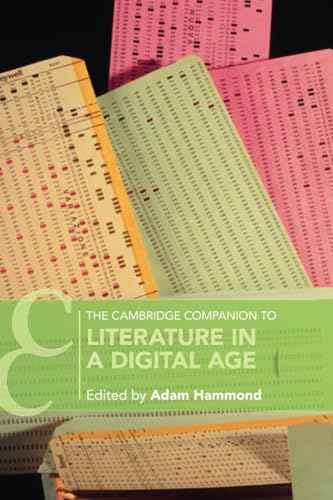 The Cambridge Companion to Literature in a Digital Age (Cambridge...