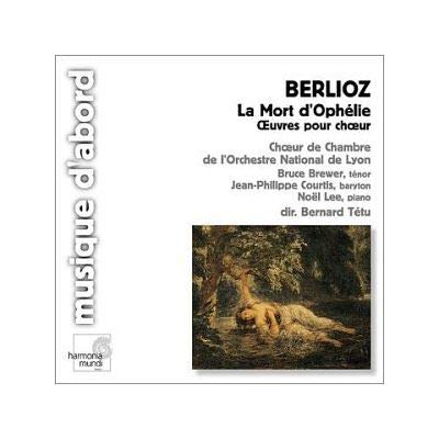 La Mort D'Ophelie [Audio CD] Berlioz; Tetu and Lyon National Orchestra & Chorus