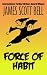 Force of Habit