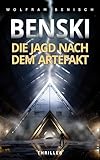 BENSKI Die Jagd nach dem Artefakt: Thriller