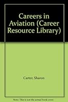 Careers in Aviation (Career Resource Library) 0823909654 Book Cover