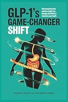 GLP-1's Game-Changer Shift: Mastering Food Noise & Optimize Weight Loss, Manage Side Effects & Transform Your Health B0F3835WLB Book Cover