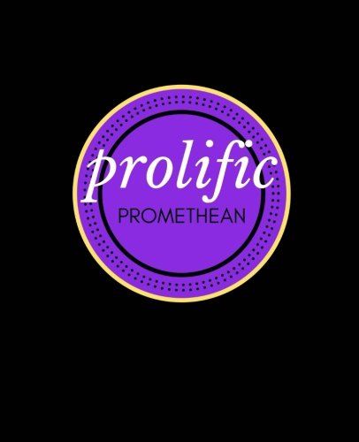 Prolific Promethean: Massive All-Purpose Creative Notebook Journal, 800 Lined Pages