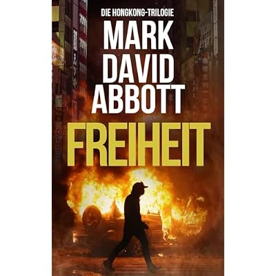 Freiheit: Die Hongkong-Trilogie
