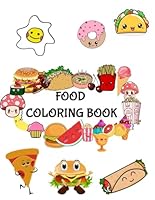 Food Coloring Book: A Feast of Colors – Coloring Your Favorite Foods B0F5VYXLXK Book Cover
