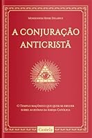 La conjuration antichrétienne: le temple maçonnique voulant s'élever sur les ruines de l'Église Catholique 8564734079 Book Cover