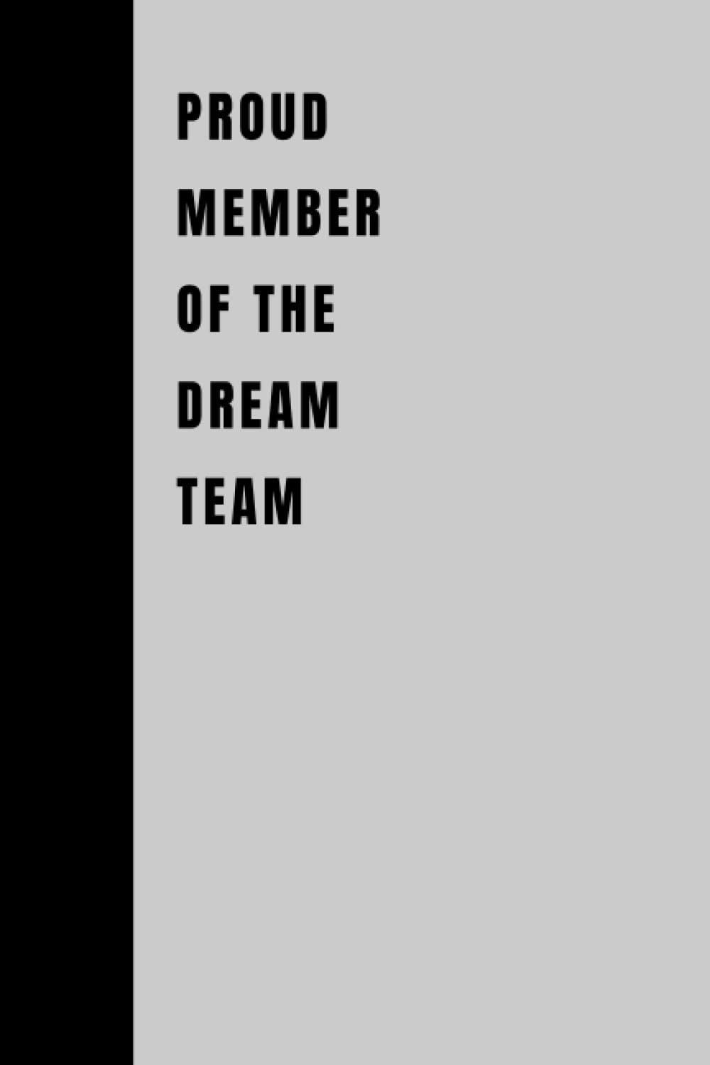 Proud Member Of The Dream Team: Funny Employee Appreciation Gift Idea, Daily To Do List With Notes Section for Staff, Colleague, Boss, Office