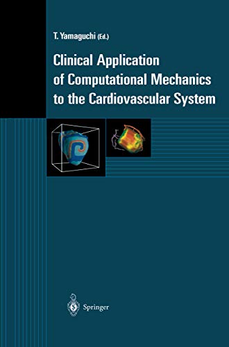 Clinical Application of Computational Mechanics to the Cardiovascular System Clinical Application of Computational Mechanics to the Cardiovascular System