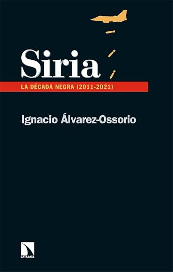 Siria: La década negra