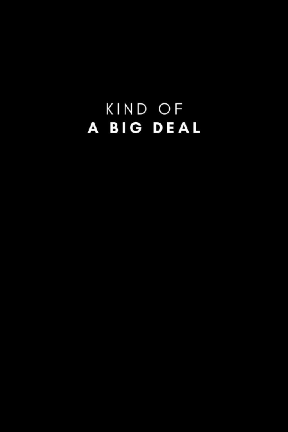 Kind of a Big Deal, Funny Journal: Lined Journal with 120 Pages, Funny Confident Notebook
