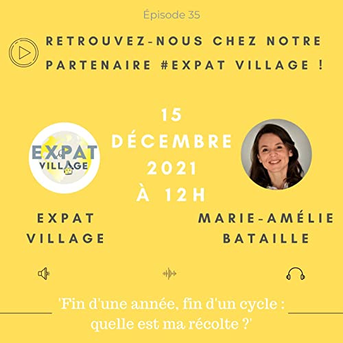 Marie-Amélie, psy du village, propose de faire le point sur la récolte 2021 - 15 12 2021 - StereoChic Radio Expat Podcast By  cover art