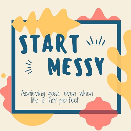 Start Messy Podcast Por Christina Poole Smith arte de portada